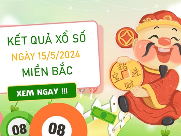 Phân tích XSMB 15/5/2024 thứ 4 dự đoán chốt xỉu chủ đẹp