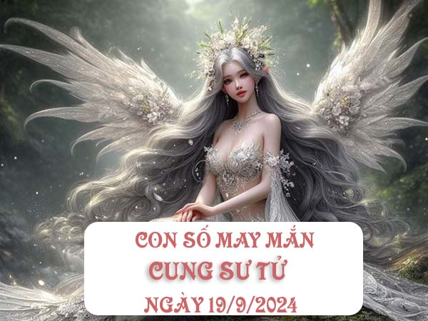 Phân tích con số may mắn cung Sư Tử ngày 19/9/2024