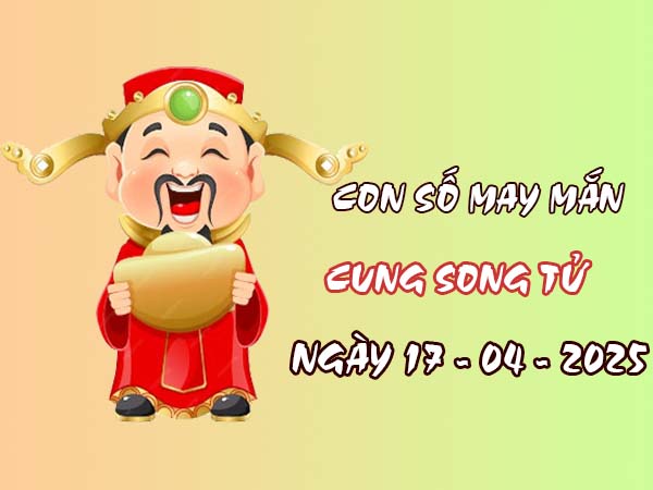 Con số trúng thưởng cung Song Tử ngày 17/4/2025 mới nhất