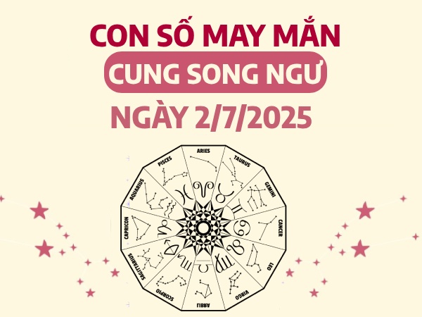 Con số vàng cung Song Ngư ngày 2/7/2025 mở lối tài lộc