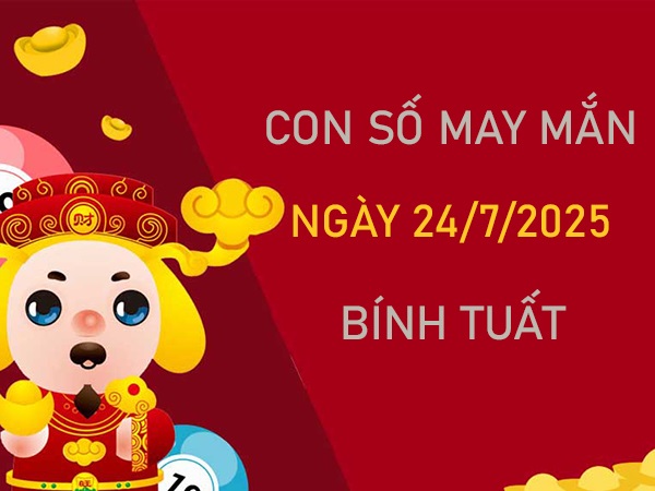 Đổi đời nhờ số vượng khí tuổi Bính Tuất 24/7/2025