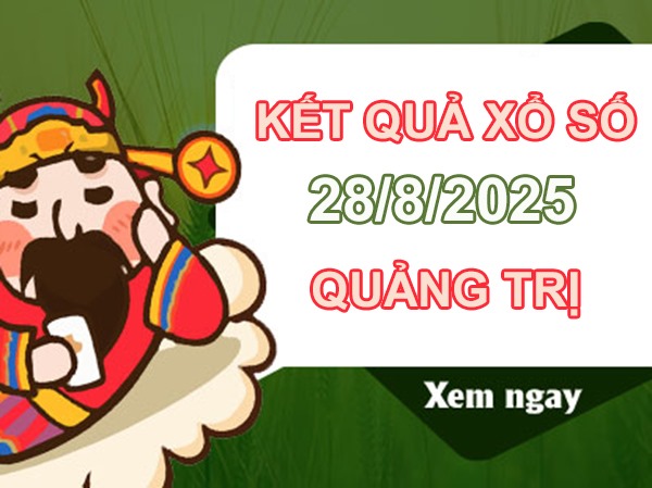 Phân tích XS Quảng Trị ngày 28/8/2025 thống kê lô đẹp thứ 5