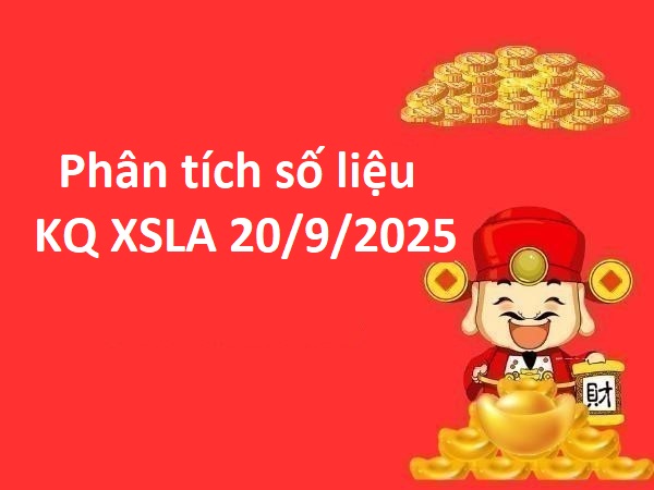 Phân tích số liệu kết quả XSLA 20/9/2025 số tài lộc