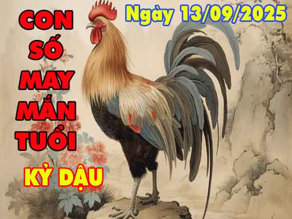 Cặp số tài lộc tuổi Kỷ Dậu ngày 13/9/2025 thứ 7 hôm nay