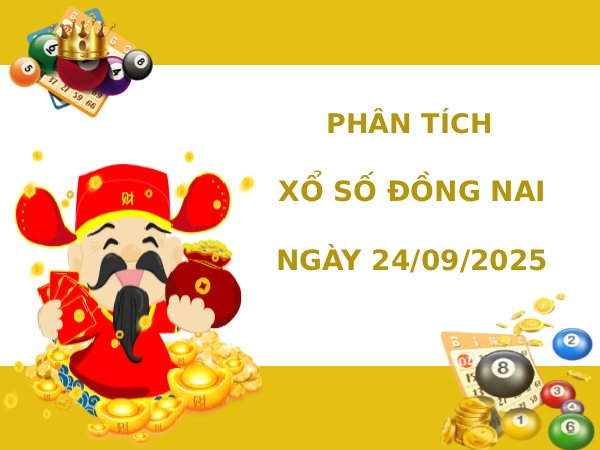 Phân tích XSDN 24/9/2025 hôm nay thứ 4 dễ trúng