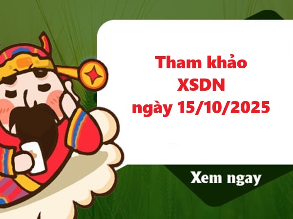 Tham khảo xổ số Đồng Nai 15/10/2025 siêu chuẩn hôm nay