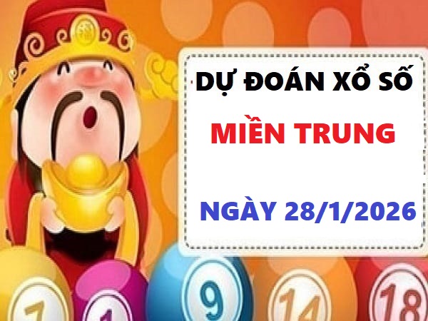 Dự đoán xổ số miền trung 28 tháng 1 năm 2026 siêu chuẩn