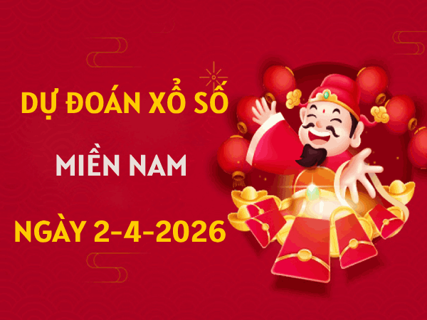 Dự đoán XSMN 2/4/2026 – Soi cầu Miền Nam thứ 5 thần tài