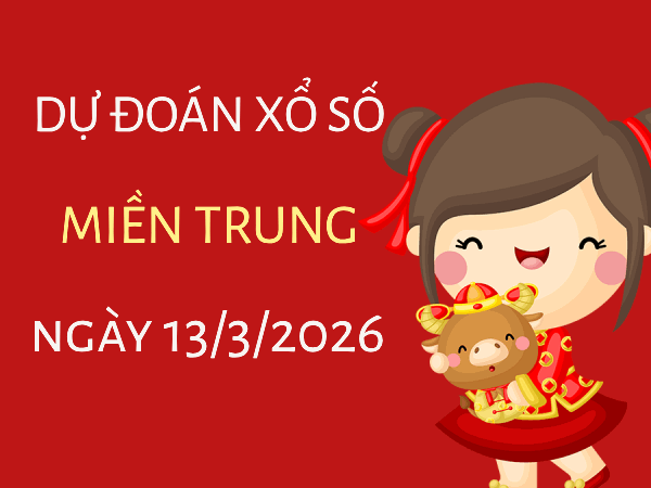 Dự đoán XSMT 13/3/2026 – Soi cầu Miền Trung thứ 6 chuẩn xác