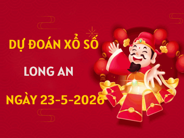 Dự đoán XSLA ngày 23 tháng 5 năm 2026 siêu chính xác