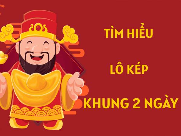 Tham khảo thống kê lô kép khung 2 ngày bất bại, miễn phí
