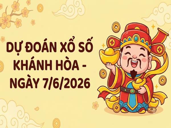 Dự đoán XSKH ngày 7 tháng 6 năm 2026 siêu chính xác