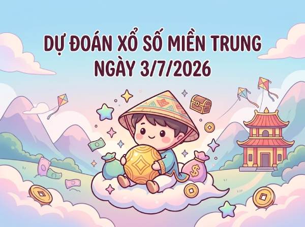 Dự đoán  XSMT 3/7/2026 – Soi cầu Miền Trung thứ 6 chuẩn xác