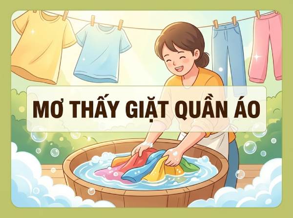 Chiêm bao thấy giặt quần áo mùa hè